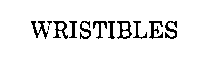 WRISTIBLES