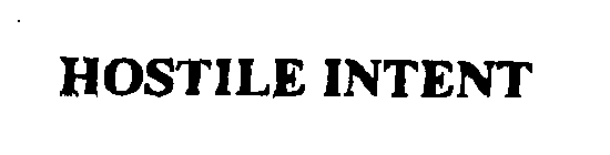 HOSTILE INTENT
