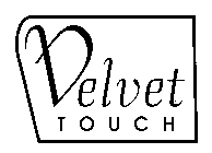 VELVET TOUCH