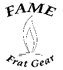 FAME FRAT GEAR