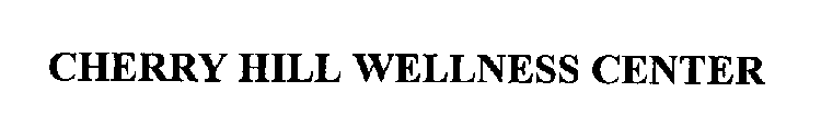 CHERRY HILL WELLNESS CENTER
