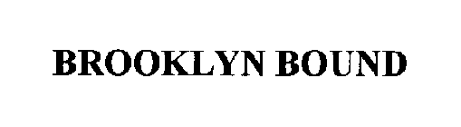 BROOKLYN BOUND