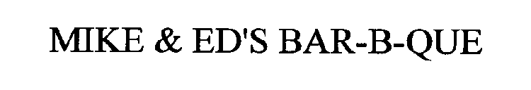 MIKE & ED'S BAR-B-QUE