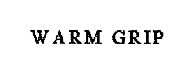 WARM GRIP