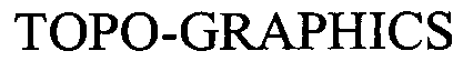 TOPO-GRAPHICS