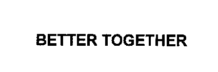 BETTER TOGETHER