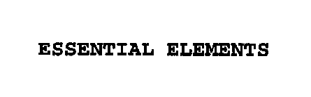 ESSENTIAL ELEMENTS