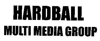 HARDBALL MULTI MEDIA GROUP