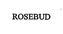 ROSEBUD