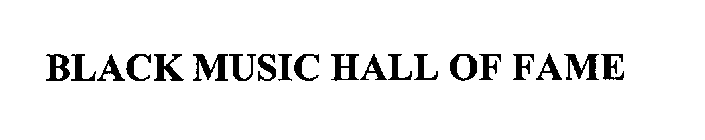 BLACK MUSIC HALL OF FAME
