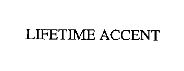 LIFETIME ACCENT