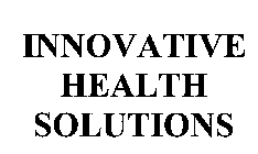 INNOVATIVE HEALTH SOLUTIONS