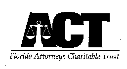 ACT FLORIDA ATTORNEYS CHARITABLE TRUST