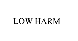 LOW HARM