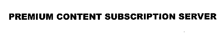 PREMIUM CONTENT SUBSCRIPTION SERVER