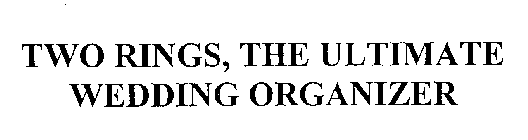 TWO RINGS, THE ULTIMATE WEDDING ORGANIZER