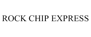 ROCK CHIP EXPRESS