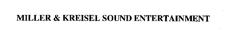 MILLER & KREISEL SOUND ENTERTAINMENT