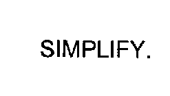 SIMPLIFY.