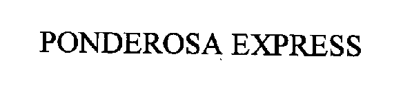 PONDEROSA EXPRESS