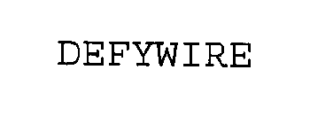 DEFYWIRE