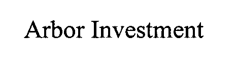 ARBOR INVESTMENT