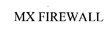 MX FIREWALL