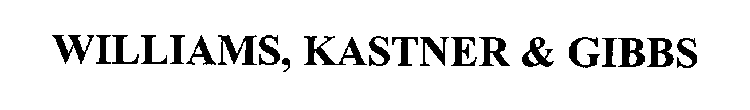 WILLIAMS, KASTNER & GIBBS