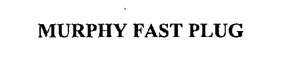 MURPHY FAST PLUG