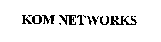 KOM NETWORKS