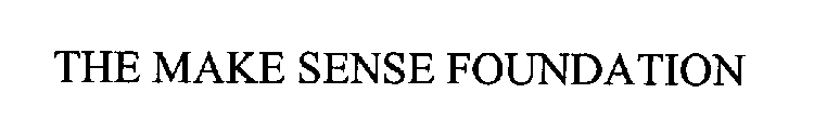 THE MAKE SENSE FOUNDATION