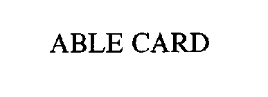 ABLE CARD