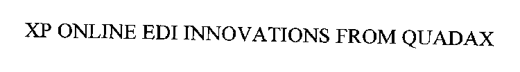 XP ONLINE EDI INNOVATIONS FROM QUADAX
