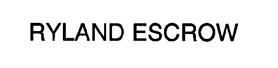 RYLAND ESCROW