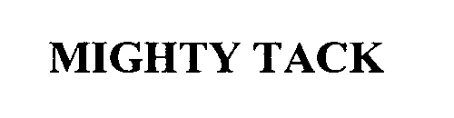 MIGHTY TACK