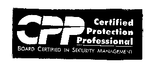 CPP CERTIFIED PROTECTION PROFESSIONAL BOARD CERTIFIED IN SECURITY MANAGEMENT