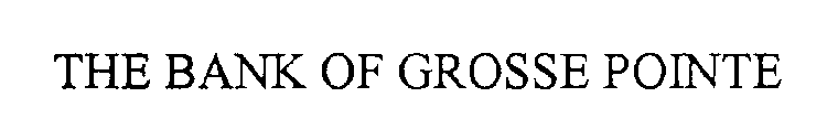 THE BANK OF GROSSE POINTE