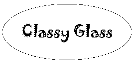 CLASSY GLASS