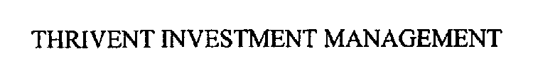 THRIVENT INVESTMENT MANAGEMENT