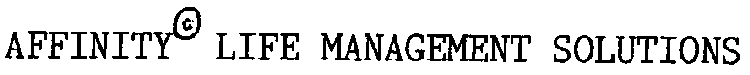 AFFINITY LIFE MANAGEMENT SOLUTIONS