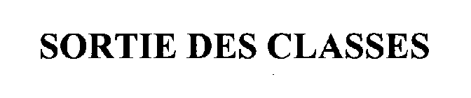 SORTIE DES CLASSES