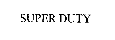SUPER DUTY