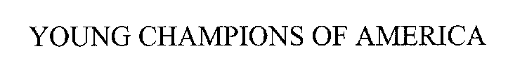 YOUNG CHAMPIONS OF AMERICA
