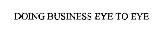 DOING BUSINESS EYE TO EYE