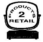 PRODUCTS 2 RETAIL