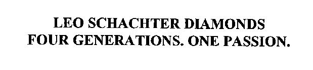 LEO SCHACHTER DIAMONDS FOUR GENERATIONS. ONE PASSION.