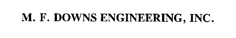 M. F. DOWNS ENGINEERING, INC.