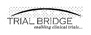 TRIAL BRIDGE ENABLING CLINICAL TRIALS...