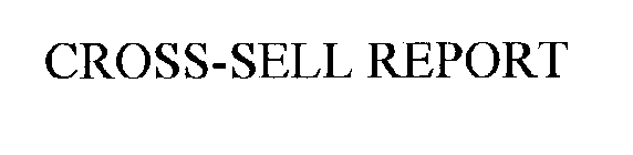 CROSS-SELL REPORT