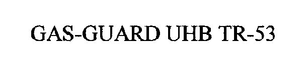 GAS-GUARD UHB TR-53